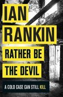 Rather Be the Devil - The brand new Rebus No.1 bestseller (Rankin Ian)(Paperback)