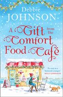 Gift from the Comfort Food Cafe - Celebrate Christmas in the Cosy Village of Budbury with the Most Heartwarming Read of 2018! (Johnson Debbie)(Paperback / softback)