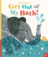 Get Out Of My Bath!(Board book)