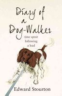 Diary of a Dog-walker - Time Spent Following a Lead (Stourton Edward)(Paperback)