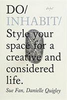 Do Inhabit - Style Your Space for a More Creative and Considered Life (Fan Sue)(Paperback)