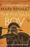 Persian Boy - A Novel of Alexander the Great: A Virago Modern Classic (Renault Mary)(Paperback)