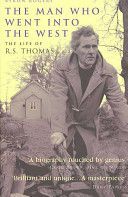 Man Who Went into the West - The Life of R.S.Thomas (Rogers Byron)(Paperback)