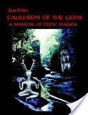 Cauldron of the Gods - A Manual of Celtic Magick (Fries Jan)(Paperback)