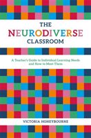 Neurodiverse Classroom - A Teacher's Guide to Individual Learning Needs and How to Meet Them (Honeybourne Victoria)(Paperback)