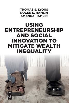 Using Entrepreneurship and Social Innovation to Mitigate Wealth Inequality (Lyons Thomas S.)(Paperback / softback)