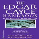 Edgar Cayce Handbook for Creating Your Future (Thurston Mark A.)(Paperback)