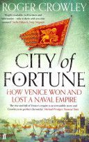 City of Fortune - How Venice Won and Lost a Naval Empire (Crowley Roger)(Paperback)