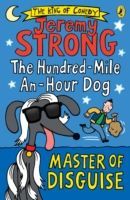Hundred-Mile-An-Hour Dog: Master of Disguise (Strong Jeremy)(Paperback)