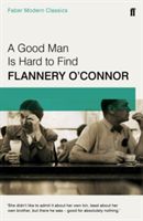 Good Man is Hard to Find - Faber Modern Classics (O'Connor Flannery)(Paperback)