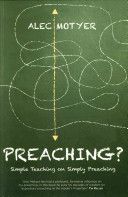 Preaching? - Simple Teaching on Simply Preaching (Motyer Alec)(Paperback)