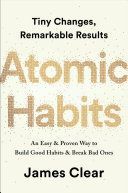 Atomic Habits: An Easy & Proven Way to Build Good Habits & Break Bad Ones (Clear James)(Pevná vazba)