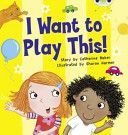 I Want to Play This! (Baker Catherine)(Paperback)