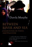 Between River and Sea - Encounters in Israel and Palestine (Murphy Dervla)(Paperback)