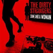 Crime and a Woman (The Dirty Strangers) (CD / Album)