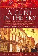 Glint in the Sky - German Air Attacks on Folkestone, Dover, Ramsgate, Margate (Easdown Martin)(Paperback)