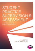 Student Practice Supervision and Assessment - A Guide for NMC Nurses and Midwives (Lidster Jo)(Paperback / softback)