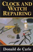 Clock and Watch Repairing (Carle Donald de)(Paperback)