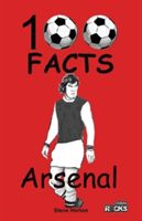 Arsenal - 100 Facts (Horton Steve)(Paperback)
