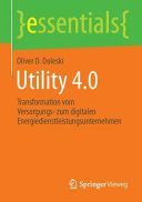 Utility 4.0 - Transformation vom Versorgungs- zum digitalen Energiedienstleistungsunternehmen (Doleski Oliver D.)(Paperback / softback)