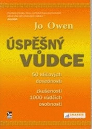Úspěšný vůdce - 50 klíčových dovedností, zkušenosti 1000 vůdčích osobností - Owen Jo