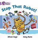 Stop That Robot! (Sage Alison)(Paperback)
