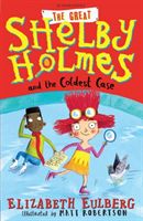 Great Shelby Holmes and the Coldest Case (Eulberg Elizabeth)(Paperback / softback)