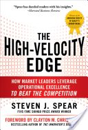 High-Velocity Edge - How Market Leaders Leverage Operational Excellence to Beat the Competition (Spear Steven J.)(Pevná vazba)
