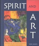 Spirit and Art - Pictures of the Transformation of Consciousness (James Van)(Paperback)