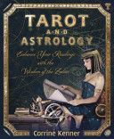 Tarot and Astrology - Enhance Your Readings with the Wisdom of the Zodiac (Kenner Corrine)(Paperback)