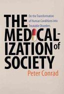 Medicalization of Society - On the Transformation of Human Conditions into Treatable Disorders (Conrad Peter (Harry Coplan Professor of Social Sciences Brandeis University))(Paperback)