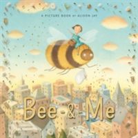 Bee and Me (Jay Alison)(Paperback)