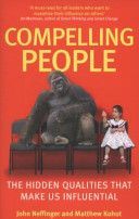 Compelling People - The Hidden Qualities That Make Us Influential (Neffinger John)(Paperback)