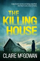 Killing House (Paula Maguire 6) - An explosive Irish crime thriller that will give you chills (McGowan Claire)(Paperback)