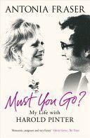 Must You Go? - My Life with Harold Pinter (Fraser Antonia Lady)(Paperback)