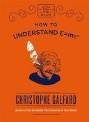 How To Understand E =mc(2) (Galfard Christophe)(Pevná vazba)