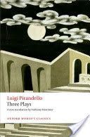 Three Plays - Six Characters in Search of an Author, Henry IV, the Mountain Giants (Pirandello Luigi)(Paperback)