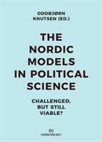 Nordic Models in Political Science - Challenged, but Still Viable (Knutsen Oddbjorn)(Paperback)