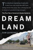 Dreamland - The True Tale of America's Opiate Epidemic (Quinones Sam)(Paperback)