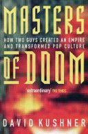 Masters of Doom - How Two Guys Created an Empire and Transformed Pop Culture (Kushner David)(Paperback)