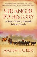 Stranger to History - A Son's Journey Through Islamic Lands (Taseer Aatish)(Paperback)