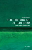 History of Childhood: A Very Short Introduction (Marten James (Professor and Department Chair History Department Marquette University))(Paperback / softback)