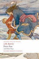 Peter Pan and Other Plays - The Admirable Crichton; Peter Pan; When Wendy Grew Up; What Every Woman Knows; Mary Rose (Barrie Sir J. M.)(Paperback)