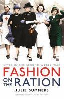 Fashion on the Ration - Style in the Second World War (Summers Julie)(Paperback)