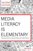 Media Literacy is Elementary - Teaching Youth to Critically Read and Create Media (Share Jeff)(Paperback)