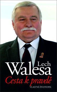 Cesta k pravdě - Lech Walesa