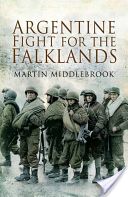 Argentine Fight for the Falklands (Middlebrook Martin)(Paperback)