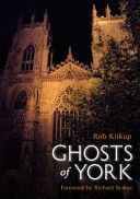 Ghosts of York (Kirkup Rob)(Paperback)