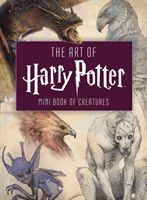Art of Harry Potter - Mini Book of Creatures (Insight Editions)(Pevná vazba)