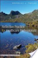Reflective Practice for Health Care Professionals - A Practical Guide (Taylor Beverley)(Paperback)
